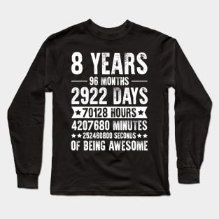 8 Years 96 Months Of Being Awesome - 8 Years Birthday Long Sleeve T-Shirt